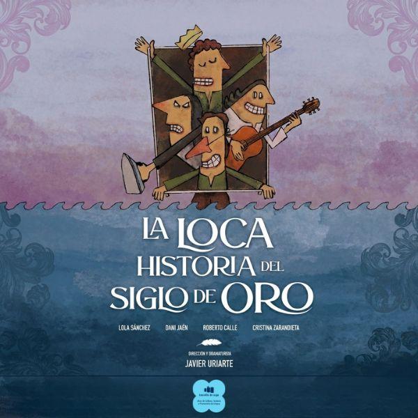 La Loca Historia del Siglo de Oro